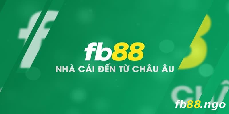 FB88 - Nhà cái châu Âu bao trọn sảnh cược ở tất thị trường game đổi thưởng quốc tế 