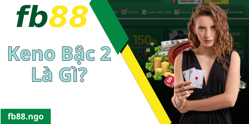 Keno Bậc 2 Là Gì?