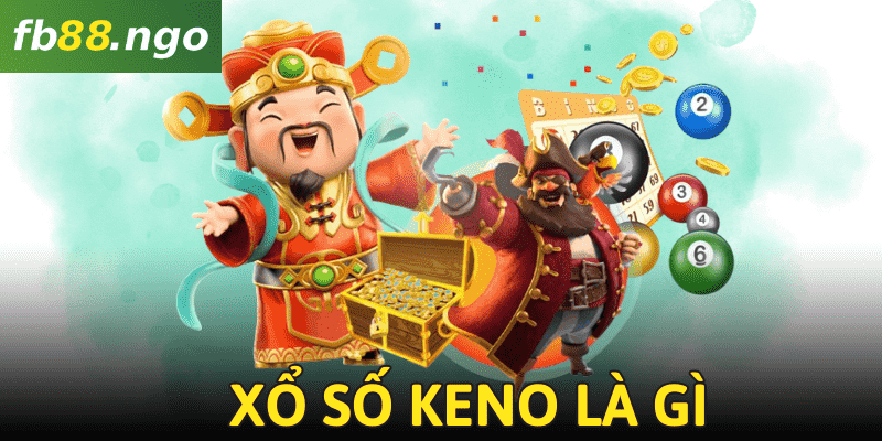 Xổ Số Keno Là Gì?